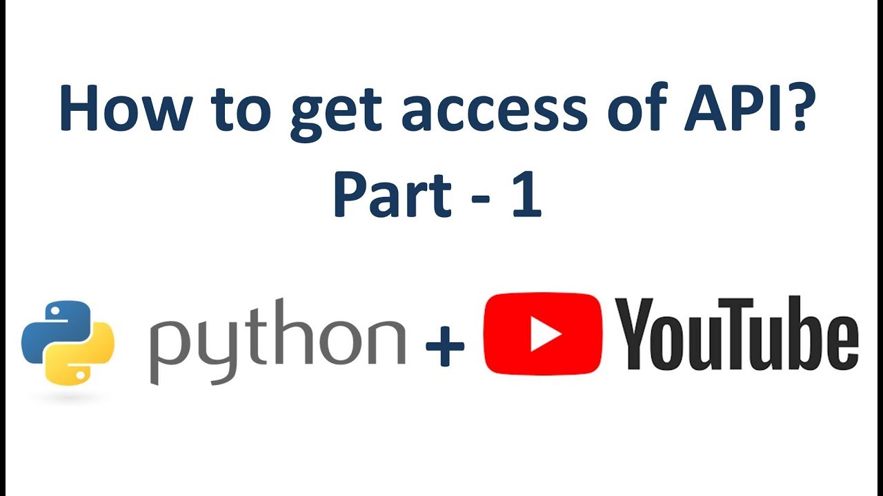 How to get access of YouTube API? Part-1 - YouTube