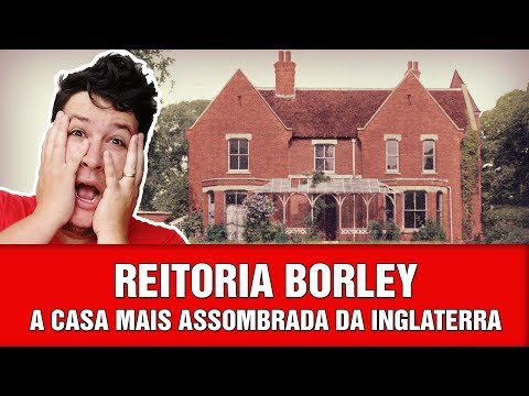 Vídeo: Borley Priest House: A Casa Mais Mal-assombrada Da Inglaterra - Visão Alternativa