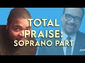 TOTAL PRAISE - Soprano [Vocal Tutorial] - Richard Smallwood with Vision