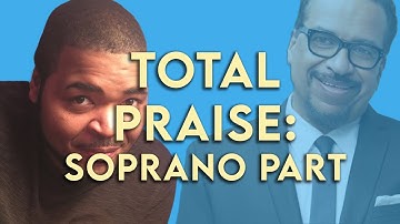 TOTAL PRAISE - Soprano [Vocal Tutorial] - Richard Smallwood with Vision
