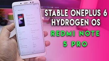 Stable ONEPLUS 6 Hydrogen OS PIE ROM for Redmi Note 5 Pro