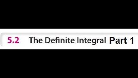 Sec 5.2 The Definite Integral part1