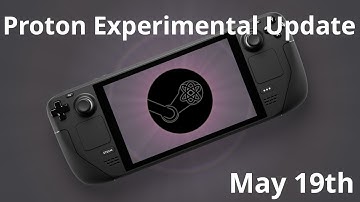 Proton Experimental update for Linux and Steam Deck - May 19th