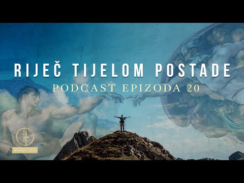 Podcast "Riječ tijelom postade" | Epizoda 20