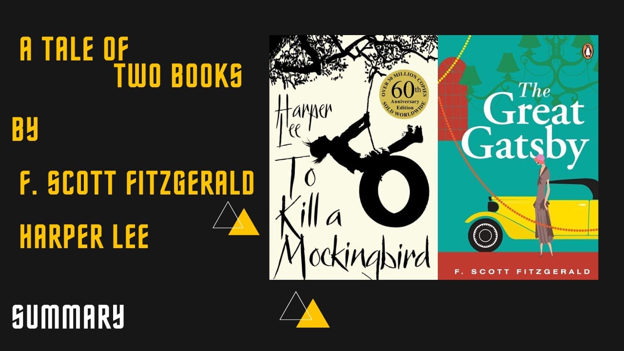 A Tale of Two Books.1 The Great Gatsby 2.To Kill a Mockingbird -Summary ...