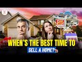 When’s The Best Time To Sell A Home?