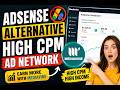 Best AdSense Alternative 2026 | High CPM Ad Network That Pays More Than Google AdSense 💰