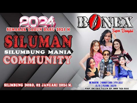 LIVE SHOW BONEX SUPER DANGDUT  SEMARAK TAHUN BARU 2024 SILUMAN ( SILUMBUNG MANIA ) COMMUNITY 2024 M.