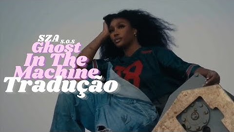 Sza - Ghost in The Machine | [ TRADUÇÃO ] | 0024