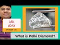 What is Polki Diamond | पोल्की हीरा क्या होता है | DU-GEMOLOGY