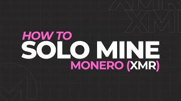 How to Solo Mine Monero (XMR)