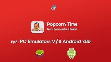 PC Emulators vs Android x86 [PopcornTime Episode 2]