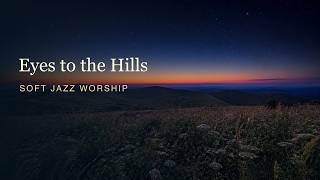 Psalm 121: Eyes to the Hills | Soft Bible Jazz Prayer screenshot 2