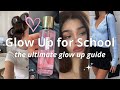 How to glow up for school ultimate guide