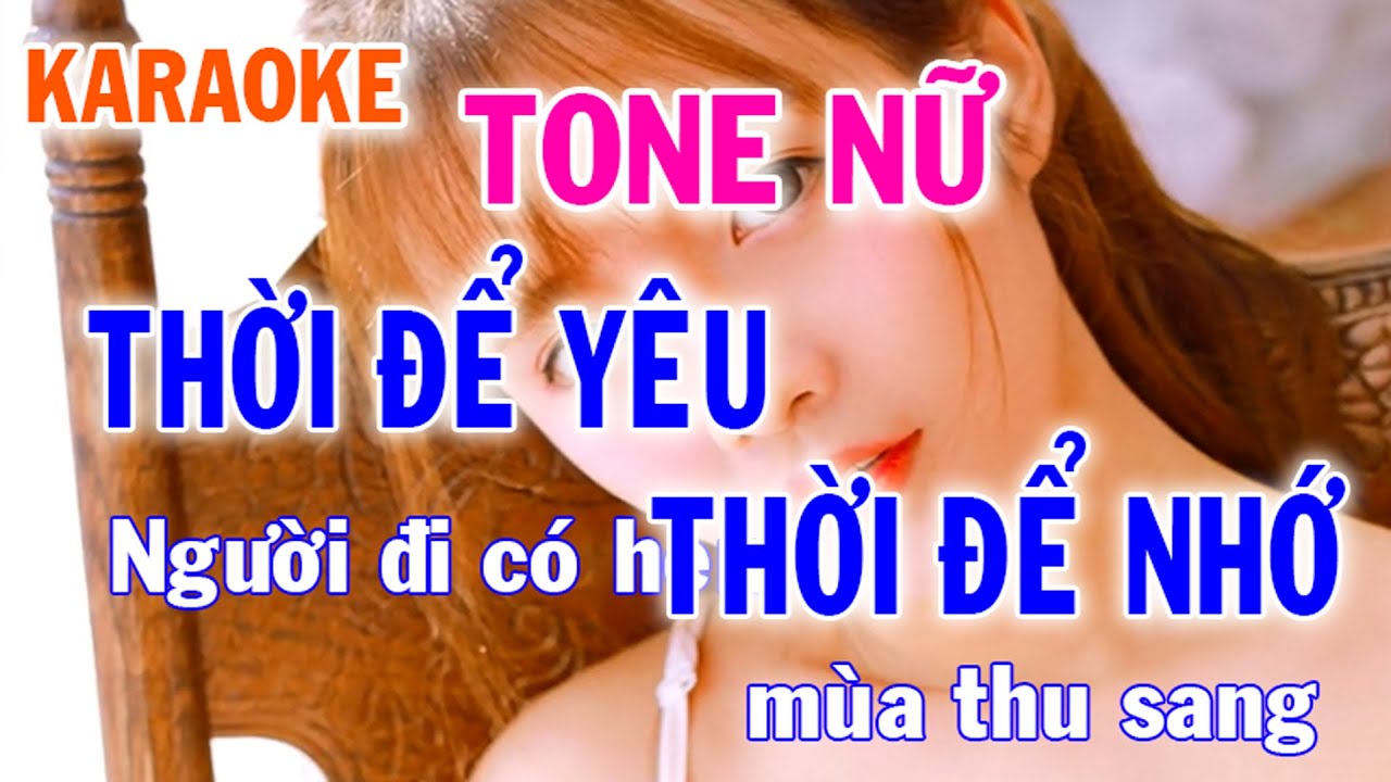 Thời Để Yêu Thời Để Nhớ Karaoke Tone Nữ Nhạc Sống - Phối Mới Dễ Hát - Nhật Nguyễn