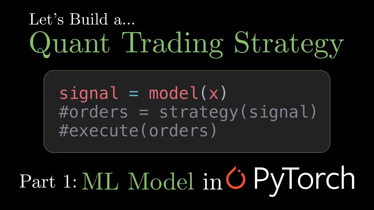 Let's Build a Quant Trading Strategy: Part 1 - ML Model in PyTorch