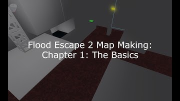 OUTDATED | Flood Escape 2 Map Making: Chapter 1: The Basics