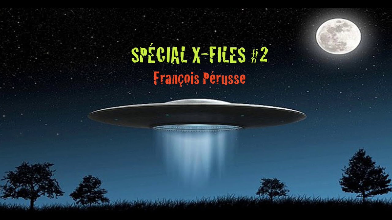 Les 2 minutes du peuple – Spécial X-Files #2 – François Pérusse (Europe)