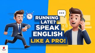 Running Late? What To Say In English Speak English Like A Pro