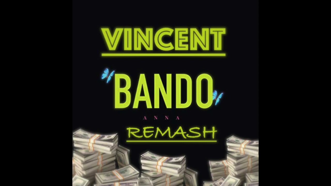ANNA - BANDO  (VINCENT REMASH) REMIX