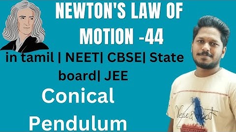 Conical Pendulum | Newtons law of motion - 44 | NEET JEE | 11th CBSE & Board | in Tamil