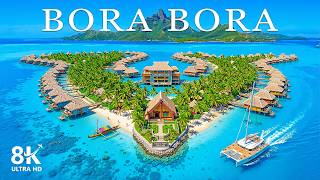 Famous Bora Bora Paradise 8K Drone Footage | Discover Paradise Beaches, Overwater Villas, Turquoise Lagoons Wealth