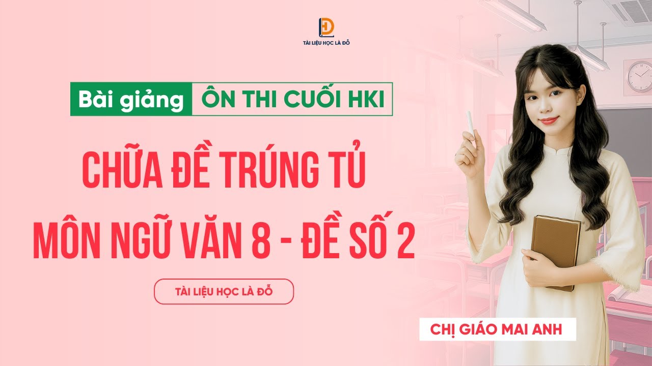 NGỮ VĂN 8 - CHỮA ĐỀ ÔN TẬP CUỐI HỌC KÌ I (ĐỀ SỐ 2)