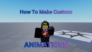 How To Make Custom Animations In Roblox Studio