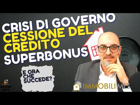 CESSIONE DEL CREDITO, SUPERBONUS, CRISI DI GOVERNO. CONSEGUENZE PER IL MERCATO IMMOBILIARE-15/07/22