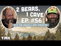 Ep. 56 | 2 Bears 1 Cave w/ Tom Segura & Bert Kreischer