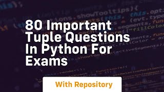 80 important tuple questions in python for exams