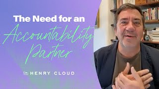 Learn why it's important to have an accountability partner | Dr. Henry Cloud