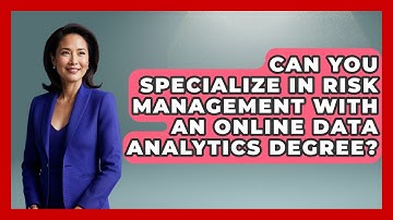 Can You Specialize In Risk Management With An Online Data Analytics Degree? - The College Explorer