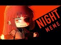NIGHT [Meme] (Gacha Club)