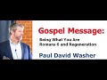 ＜Gospel Message＞ Paul Washer：Being What You Are, Romans 6 and Regeneration