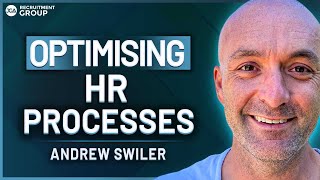 The Ultimate Guide for HR Process Optimisation with Andrew Swiler