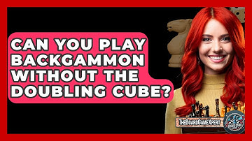 Can You Play Backgammon Without The Doubling Cube? - The Board Game Xpert