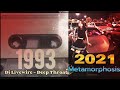 Evolution of Metamorphosis (1993-2021-2022) Dj Livewire Deep Throats Remix |