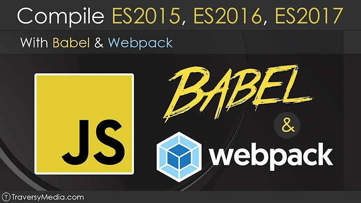 Use Babel & Webpack To Compile ES2015 - ES2017