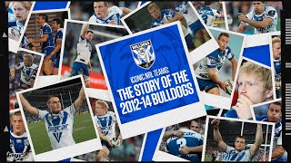 Iconic NRL Teams | The Story of the 201214 Bulldogs