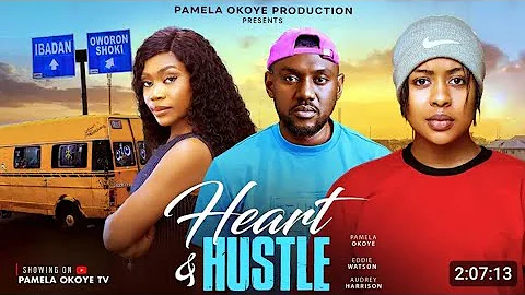 HEART AND HUSTLE - PAMELA OKOYE, EDDIE WATSON, AUDREY HARRISON, New 2025 Nigerian Movie