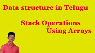 Stack Operations  Using Arrays||Data Structure || By Mr Sivarao