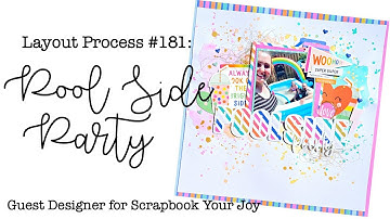 Layout Process #181: Pool Side Party | Scrapbook Your Joy