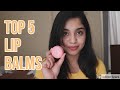 TOP 5 AFFORDABLE LIP BALMS IN India | LIP BALMS UNDER RS.500