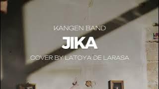 JIKA - Kangen Band (Cover by Latoya De Larasa) [Lirik   Terjemahan]
