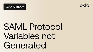 SAML Protocol Variables not Generated for Configuration Instructions | Okta Support