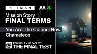 HITMAN | ICA Facility | The Final Test – MS Final Terms, You Are The Colonel Now, Chameleon