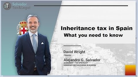 Inheritance Tax in Spain. what you need to know