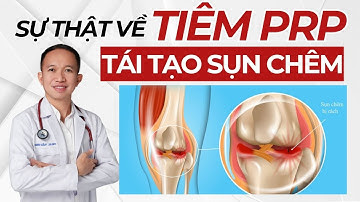 Sự thật về việc Tiêm PRP có thể tái tạo Sụn Chêm | Bác Sĩ Trần Minh