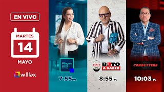 Willax en vivo - MILAGROS LEIVA ENTREVISTA - BETO A SABER - COMBUTTERS - 14/05/2024 | Willax